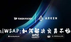 ### TPWalletUniWSAP：如何解决