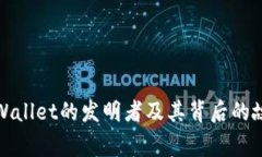 TPWallet的发明者及其背后的故事