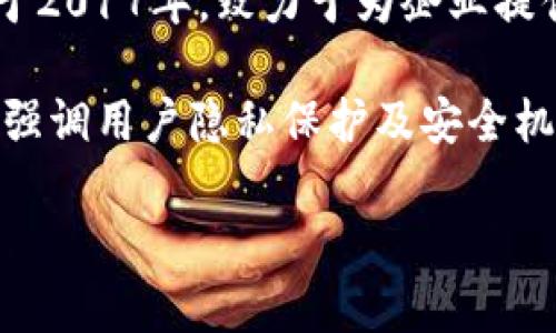 TPWallet是一款主要面向区块链和加密货币用户的应用，旨在提供便捷、安全的数字资产管理服务。TPWallet由TPChain团队开发。TPChain成立于2017年，致力于为企业提供基于区块链的解决方案，目标是改善数据隐私和交易的透明度。

TPWallet不仅支持多种加密货币的存储和交易，还集成了DeFi（去中心化金融）、NFT（非同质化代币）等功能，满足用户在不同场景下的需求。该还强调用户隐私保护及安全机制，引入多重签名等安全技术确保用户资产安全。此外，TPWallet提供了用户友好的界面，使用户能够轻松上手，甚至对于区块链新手也十分友好。

如果你想要了解更多关于TPWallet的信息，或者对区块链技术感兴趣，TPChain团队的官方网站及相关社区可以提供更多的资源和支持。